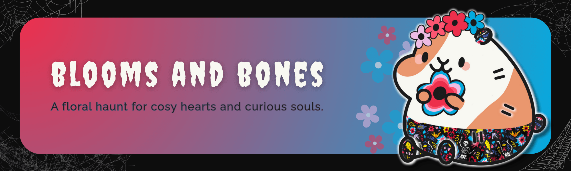 A darling cartoon hamster, draped in a crown of midnight-hued blossoms, dons skeleton-print pants and clutches a single enchanted flower. Elegant spiderwebs glimmer in the corners, weaving gothic charm around the scene. Handwritten text reads: “Blooms and Bones. A floral haunt for cosy hearts and curious souls.” Perfectly spooky-cute for small pets with big personalities.