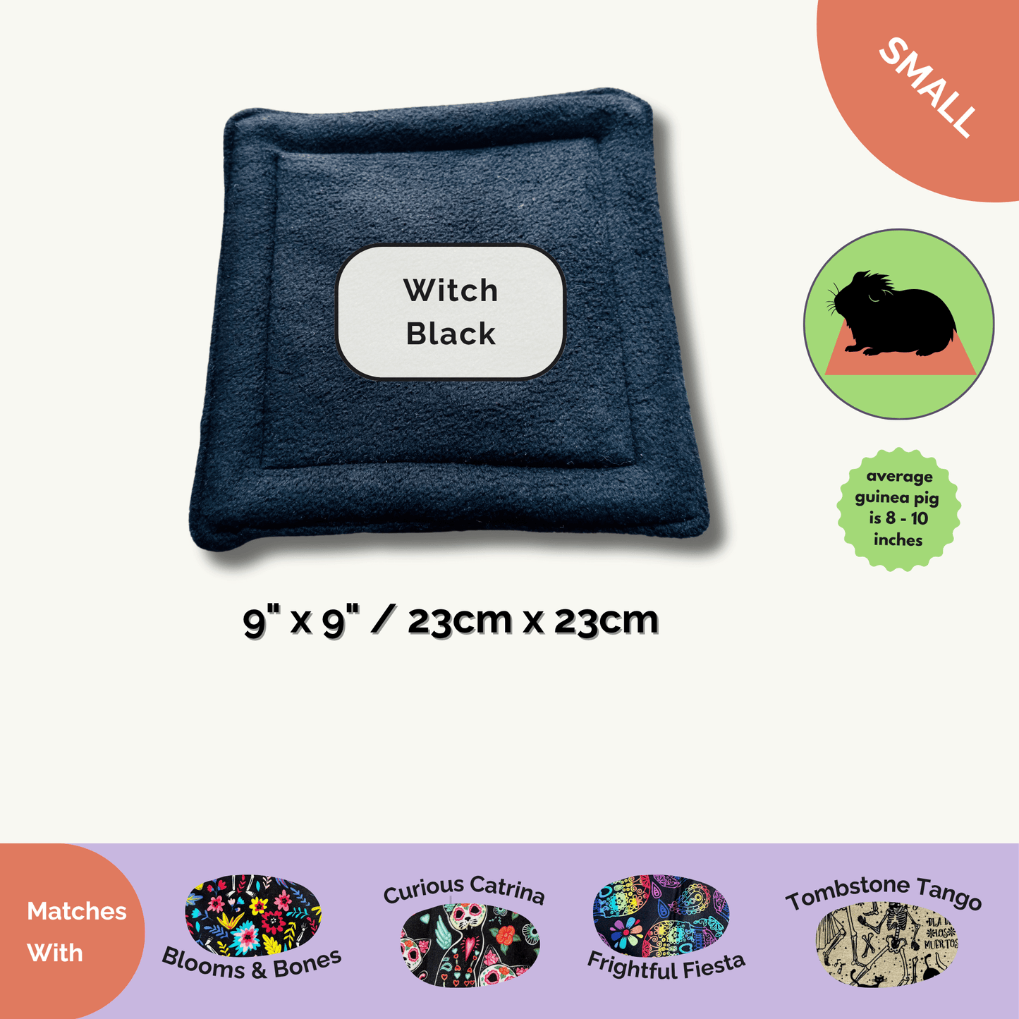 Bewitch your cage with the Curious Catrina Matching Pee Pads—enchantingly soft, gothic-black fleece squares (9x9 in/23x23 cm) stitched for tiny familiars like guinea pigs and small pets. Each pad features a moonlit guinea pig silhouette tag and pairs perfectly with four spooky-chic patterned themes. Odor-resistant magic keeps cleaning both glamorous and ghoul-friendly.