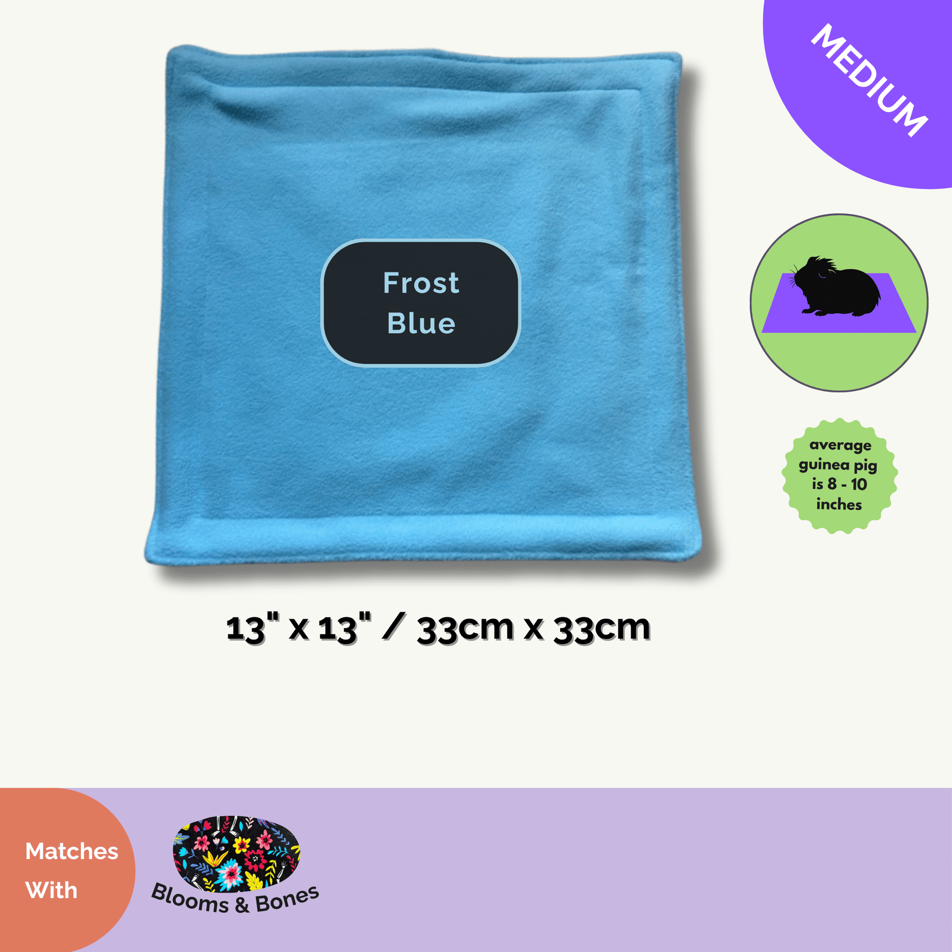 The Curious Catrina Matching Pee Pad enchants with frosty blue fleece, stitched into a cozy 13 x 13 inch (33 x 33 cm) square—the perfect crypt for medium familiars like guinea pigs and other small beasties (8–10). Soft yet bewitchingly absorbent, it catches nocturnal mischief and is frightfully easy to clean. In the bottom left corner, the Blooms & Bones logo gleams—your gothic seal of spooky-chic style for every haunted hideaway.