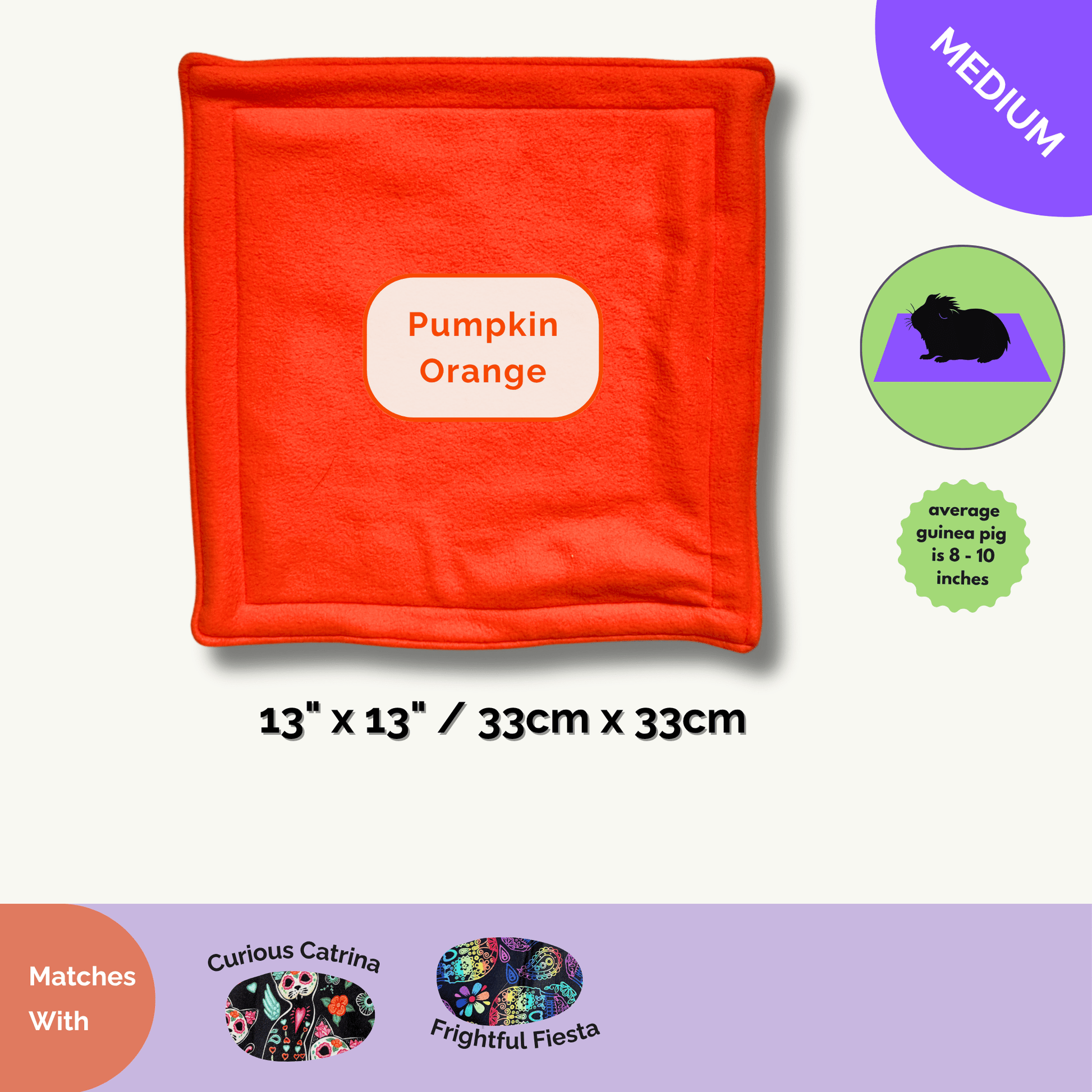 Delight your darling familiars with The Curious Catrina Matching Pee Pads, cloaked in pumpkin orange as bright as a jack-o’-lantern’s grin. Each 13 x 13 inch pad is stitched from plush fleece and crafted to enchant the daintiest of paws—perfectly sized for average guinea pigs or other small beasties. Absorbent layers whisper away messes like a midnight spell, so you can banish cleaning woes in bewitching style. Pair with matching accessories for a look that’s equal parts mysterious and adorable!.